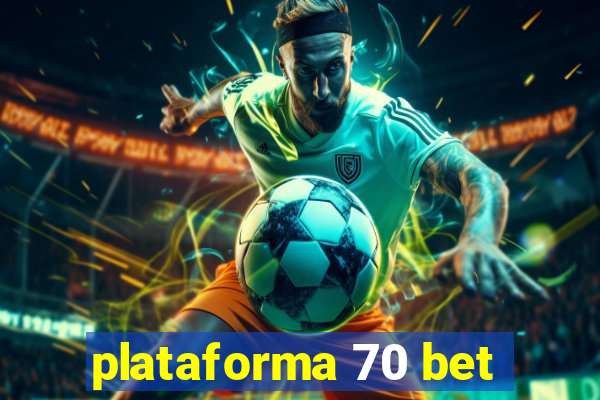 plataforma 70 bet